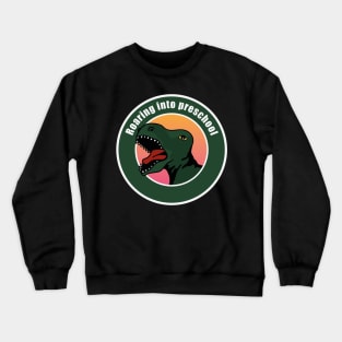 Roaring Into Preschool Crewneck Sweatshirt